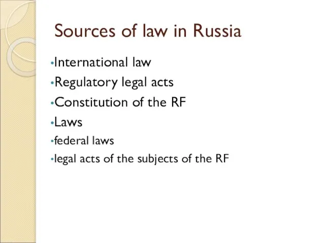 Sources of law in Russia International law Regulatory legal acts Constitution of