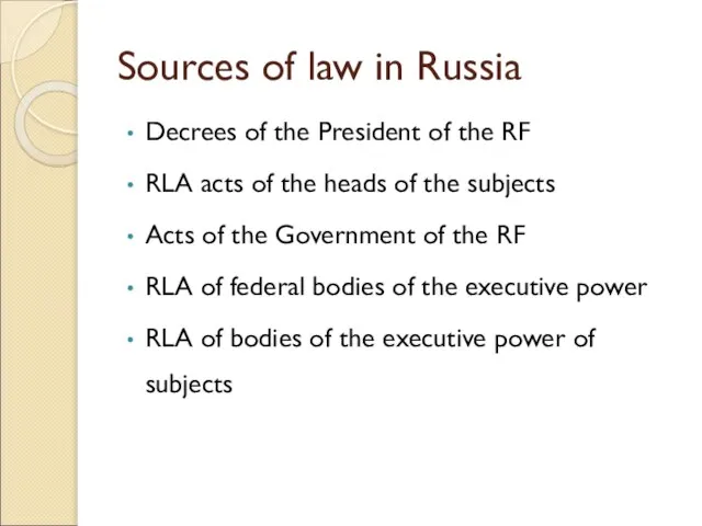 Sources of law in Russia Decrees of the President of the RF