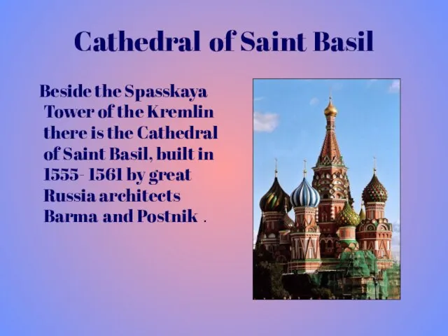 Cathedral of Saint Basil Beside the Spasskaya Tower of the Kremlin there