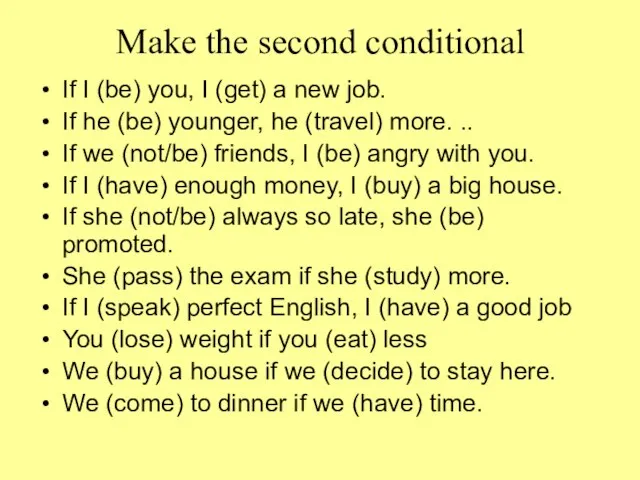 Make the second conditional If I (be) you, I (get) a new