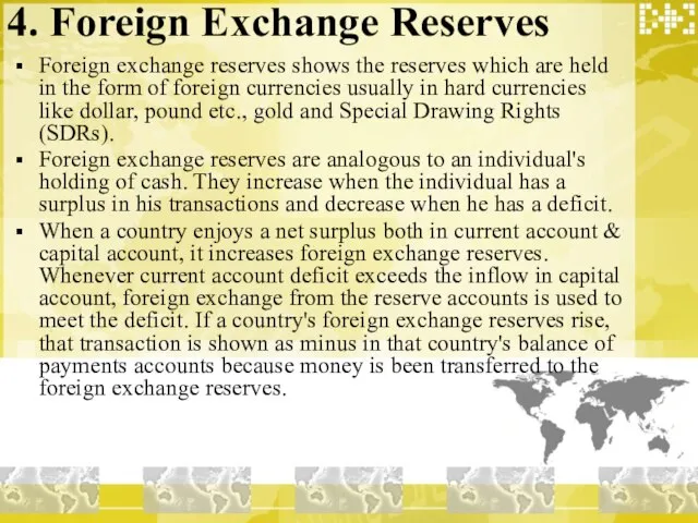4. Foreign Exchange Reserves Foreign exchange reserves shows the reserves which are