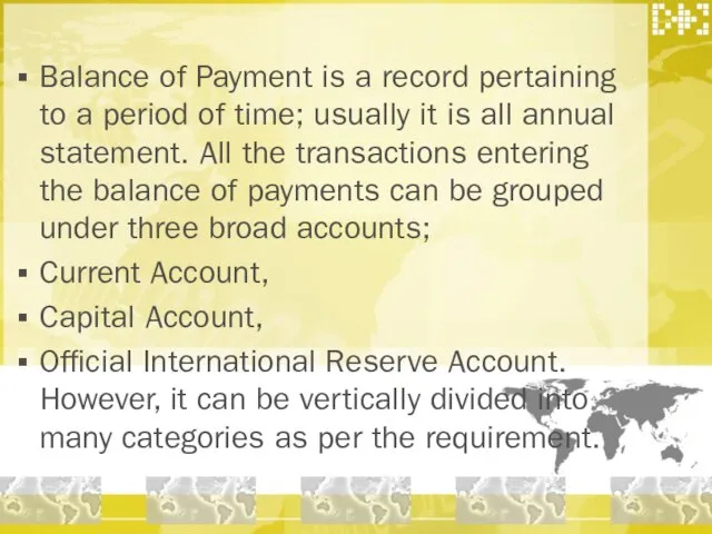 Balance of Payment is a record pertaining to a period of time;