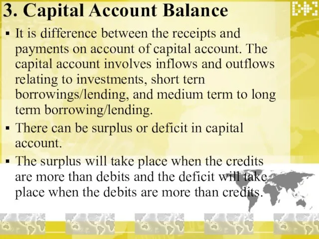 3. Capital Account Balance It is difference between the receipts and payments