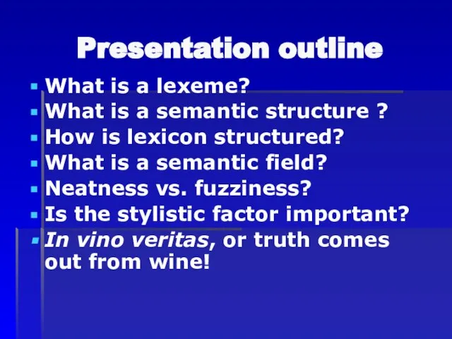 Presentation outline What is a lexeme? What is a semantic structure ?