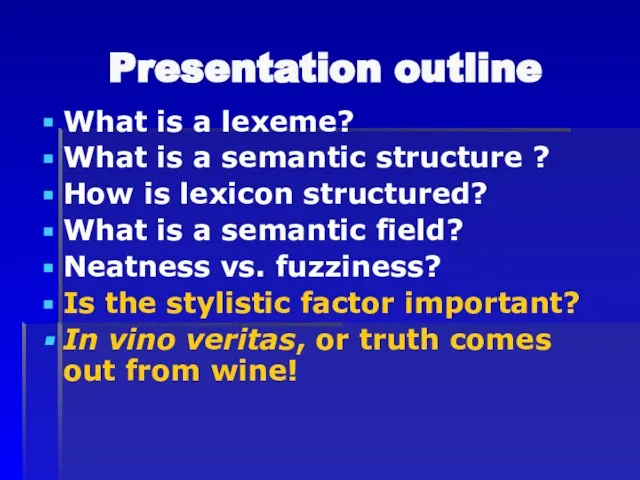 Presentation outline What is a lexeme? What is a semantic structure ?