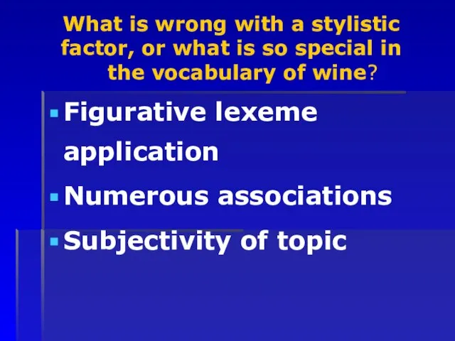 What is wrong with a stylistic factor, or what is so special