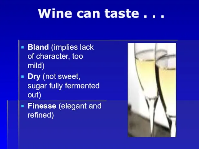 Wine can taste . . . Bland (implies lack of character, too