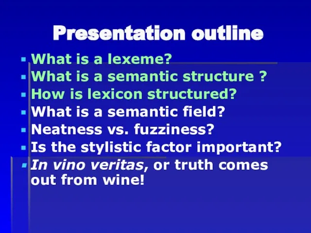 Presentation outline What is a lexeme? What is a semantic structure ?