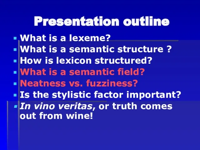 Presentation outline What is a lexeme? What is a semantic structure ?