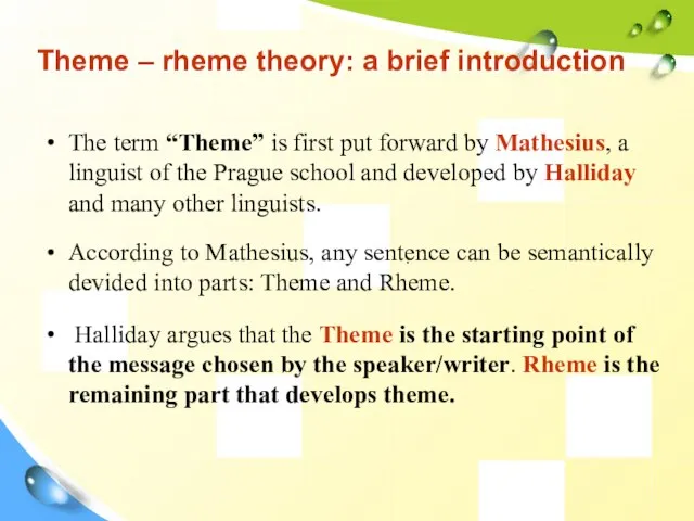 Theme – rheme theory: a brief introduction The term “Theme” is first