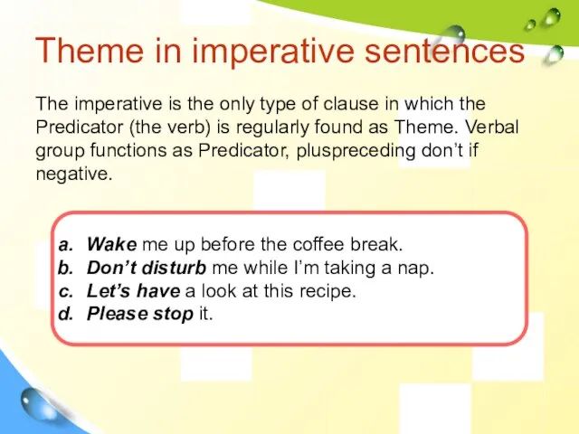 Theme in imperative sentences The imperative is the only type of clause