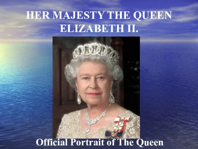 HER MAJESTY THE QUEEN ELIZABETH II. Official Portrait of The Queen