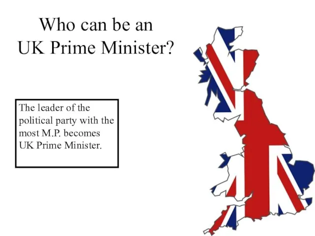 Who can be an UK Prime Minister? The leader of the political