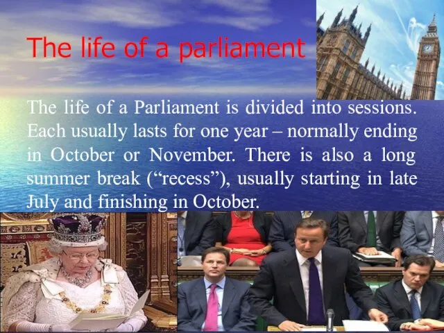 The life of a parliament The life of a Parliament is divided