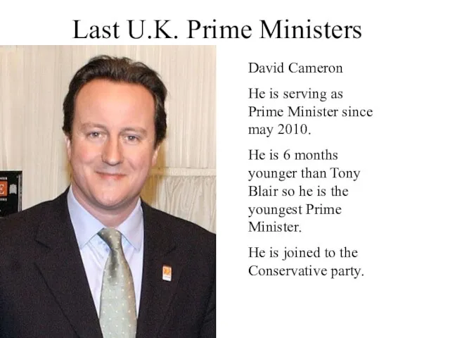 Last U.K. Prime Ministers David Cameron He is serving as Prime Minister