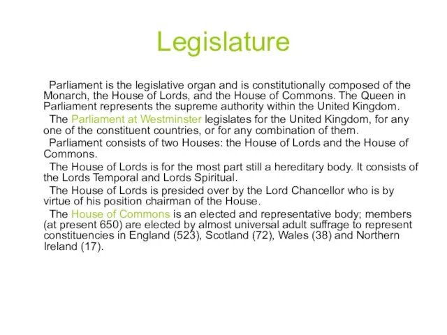 Legislature Parliament is the legislative organ and is constitutionally composed of the