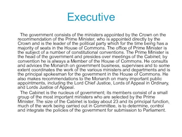 Executive The government consists of the ministers appointed by the Crown on