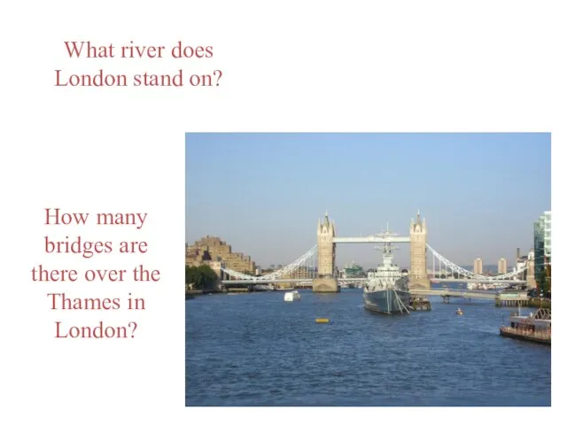 What river does London stand on? How many bridges are there over the Thames in London?