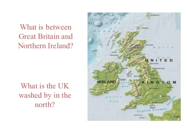 What is between Great Britain and Northern Ireland? What is the UK