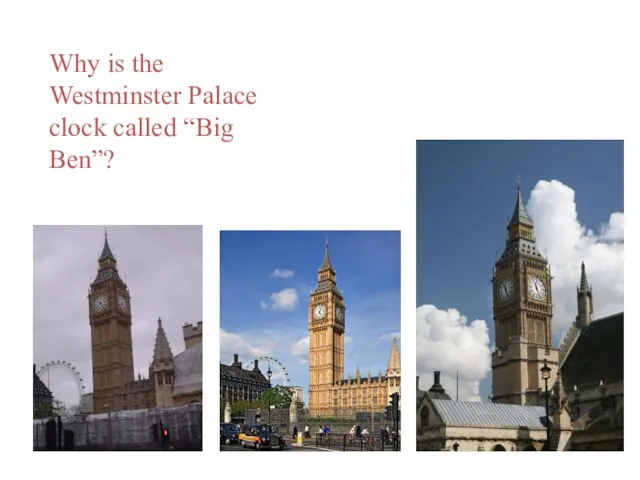 Why is the Westminster Palace clock called “Big Ben”?