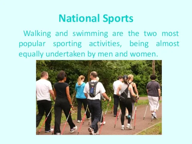 National Sports Walking and swimming are the two most popular sporting activities,