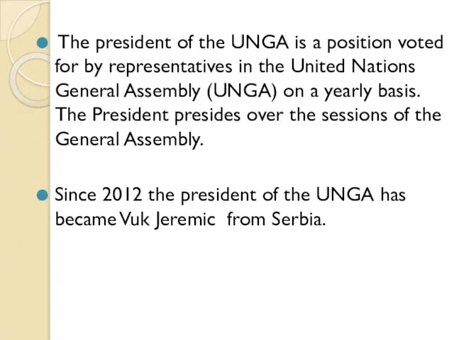 The president of the UNGA is a position voted for by representatives