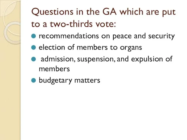 Questions in the GA which are put to a two-thirds vote: recommendations