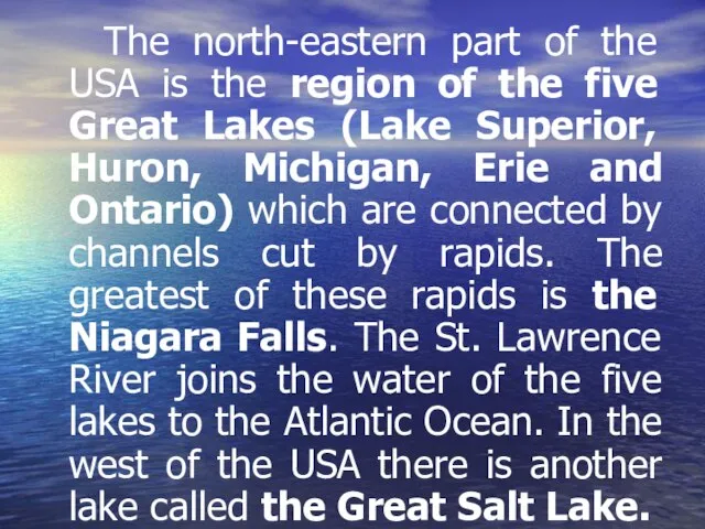 The north-eastern part of the USA is the region of the five