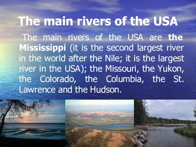 The main rivers of the USA The main rivers of the USA