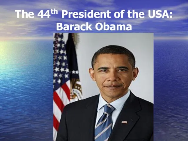 The 44th President of the USA: Barack Obama