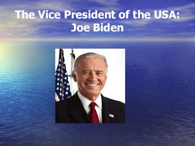 The Vice President of the USA: Joe Biden