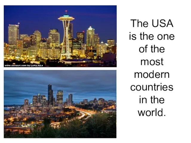 The USA is the one of the most modern countries in the world.