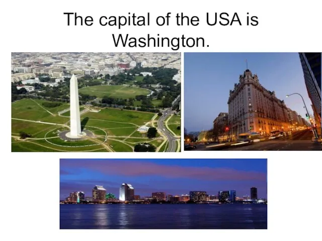 The capital of the USA is Washington.