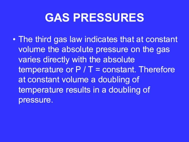 GAS PRESSURES The third gas law indicates that at constant volume the