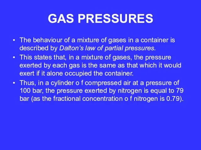 GAS PRESSURES The behaviour of a mixture of gases in a container