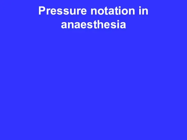 Pressure notation in anaesthesia