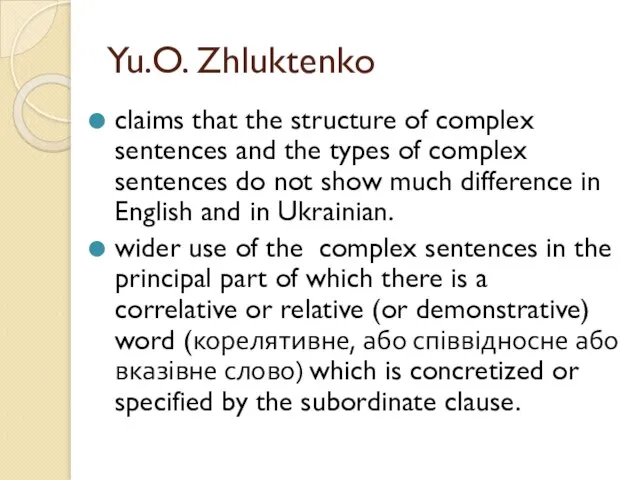 Yu.O. Zhluktenko claims that the structure of complex sentences and the types