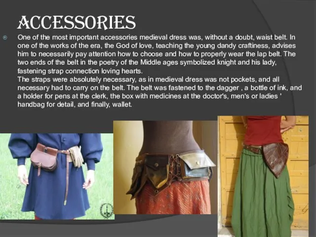 accessories One of the most important accessories medieval dress was, without a