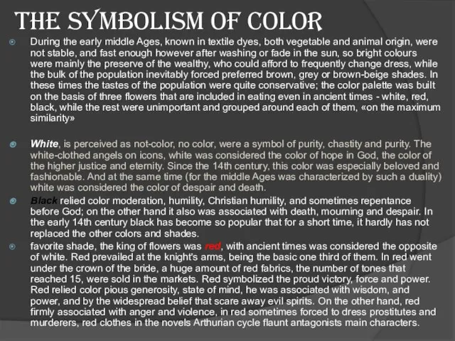 The symbolism of color During the early middle Ages, known in textile