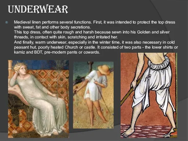 underwear Medieval linen performs several functions. First, it was intended to protect
