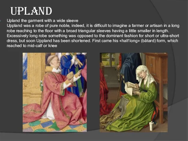 Upland Upland the garment with a wide sleeve Uppland was a robe