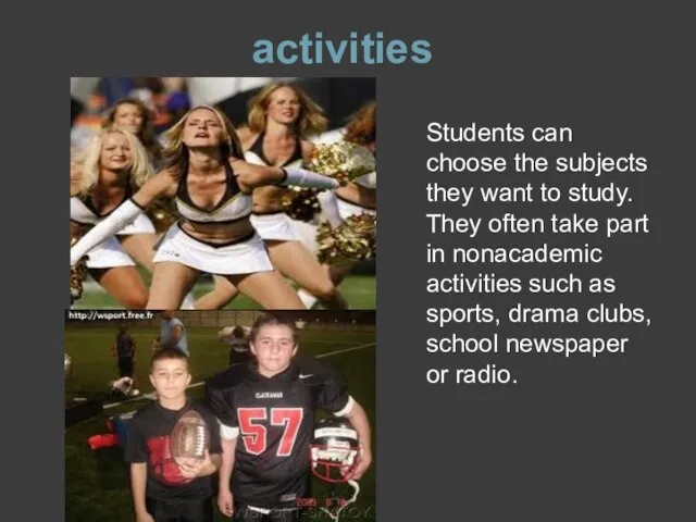 activities Students can choose the subjects they want to study. They often