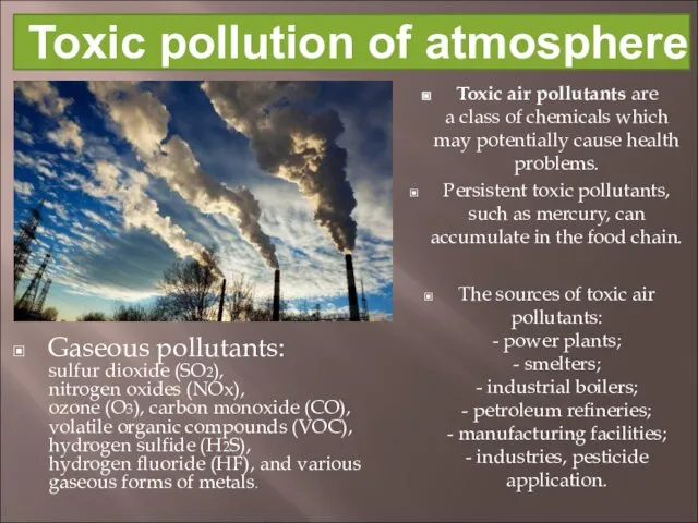 Toxic air pollutants are a class of chemicals which may potentially cause