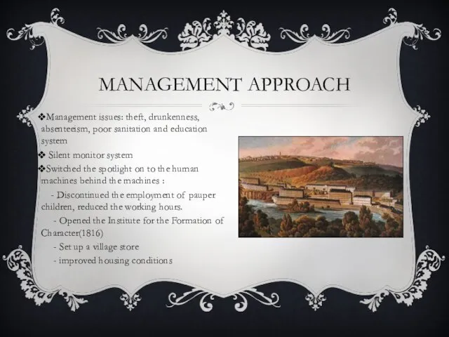 MANAGEMENT APPROACH Management issues: theft, drunkenness, absenteeism, poor sanitation and education system