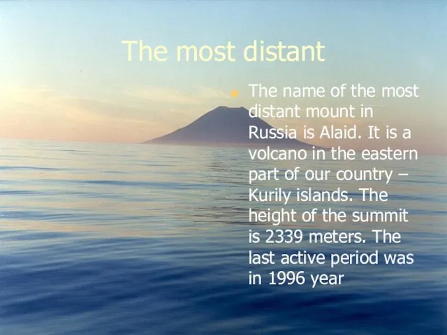 The most distant The name of the most distant mount in Russia