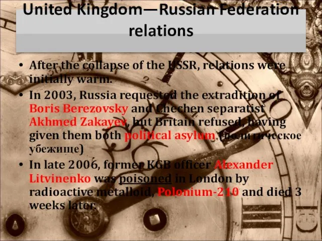 United Kingdom—Russian Federation relations After the collapse of the USSR, relations were