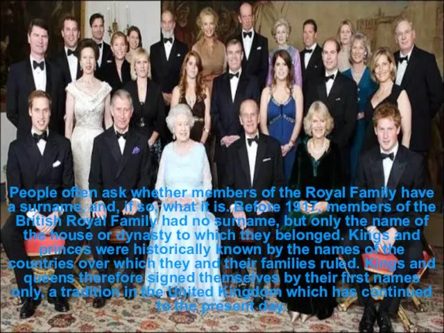 People often ask whether members of the Royal Family have a surname,