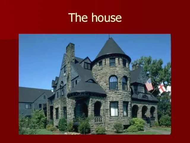 The house