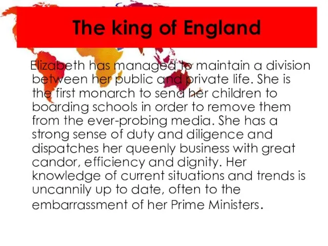 The king of England Elizabeth has managed to maintain a division between