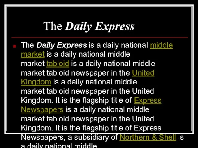 The Daily Express The Daily Express is a daily national middle market